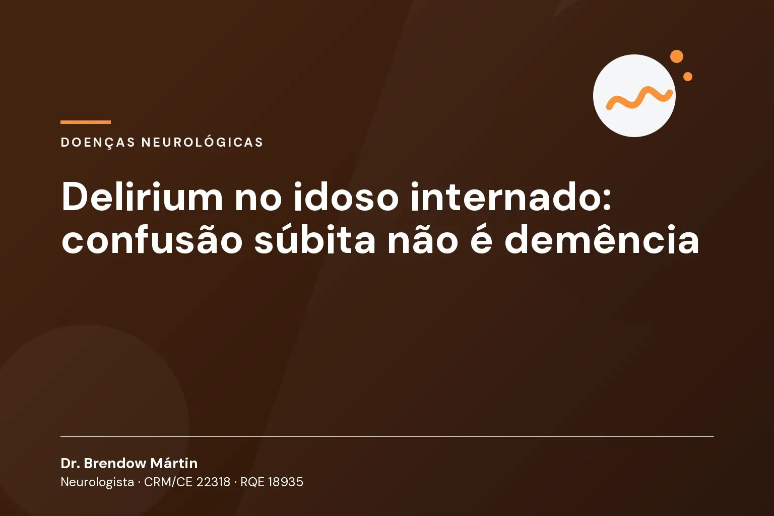 Delirium no idoso internado: confusão súbita não é demência