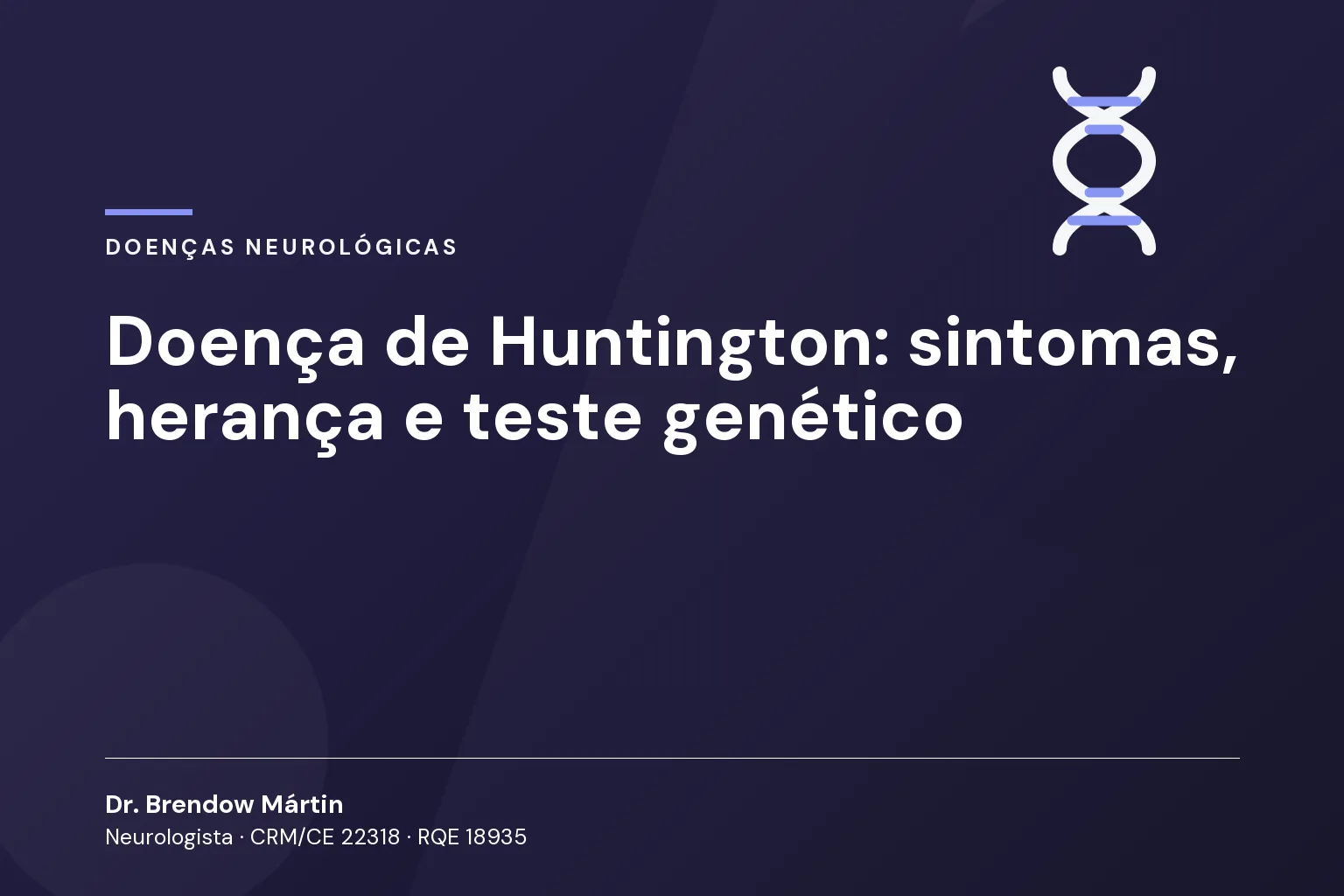 Doença de Huntington: sintomas, herança e teste genético