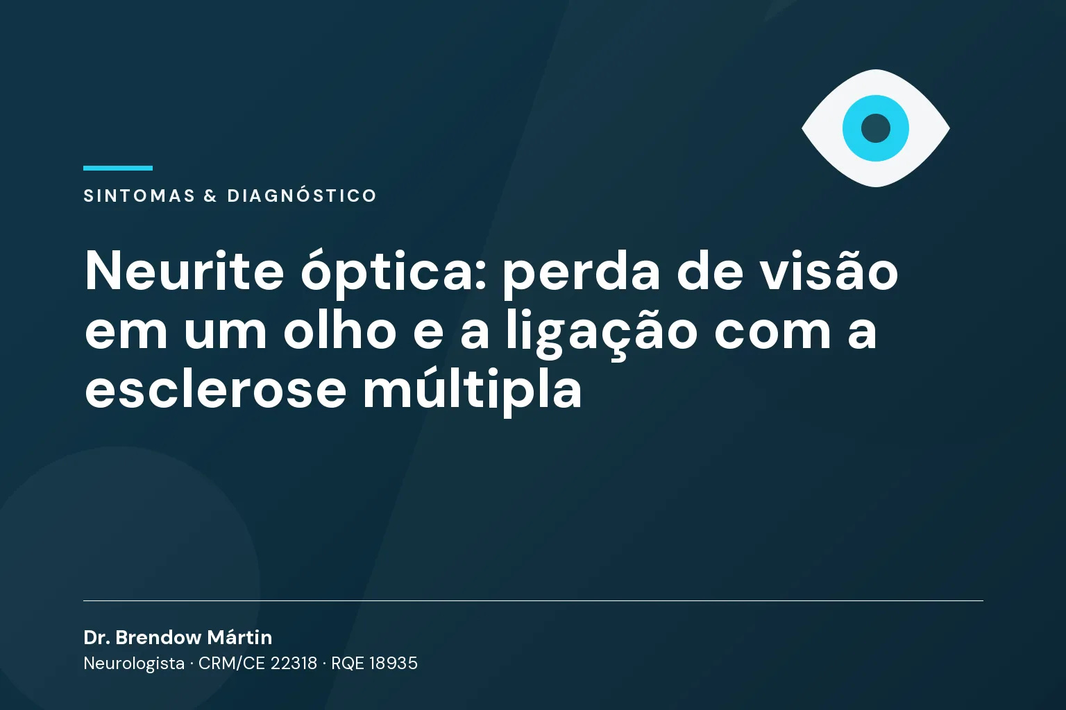 Neurite óptica: perda de visão em um olho e a ligação com a esclerose múltipla