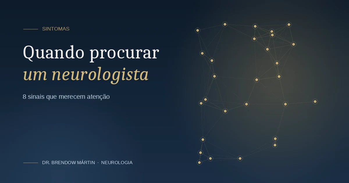 Quando procurar um neurologista? 8 sinais que merecem atenção
