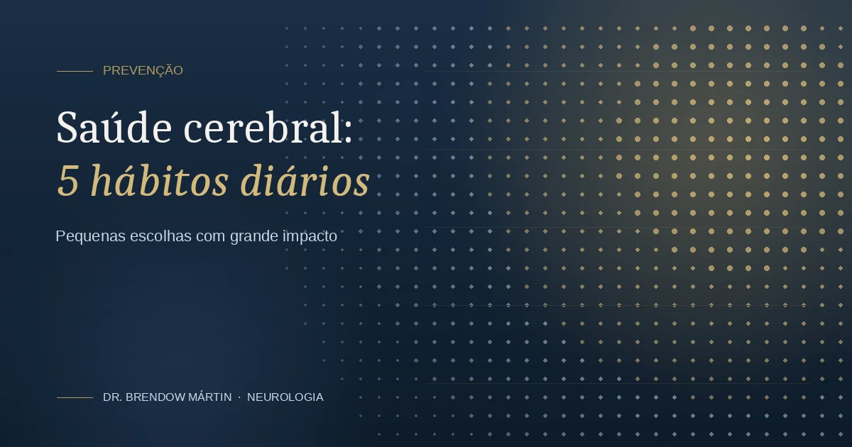 Saúde cerebral: 5 hábitos diários que protegem o seu cérebro